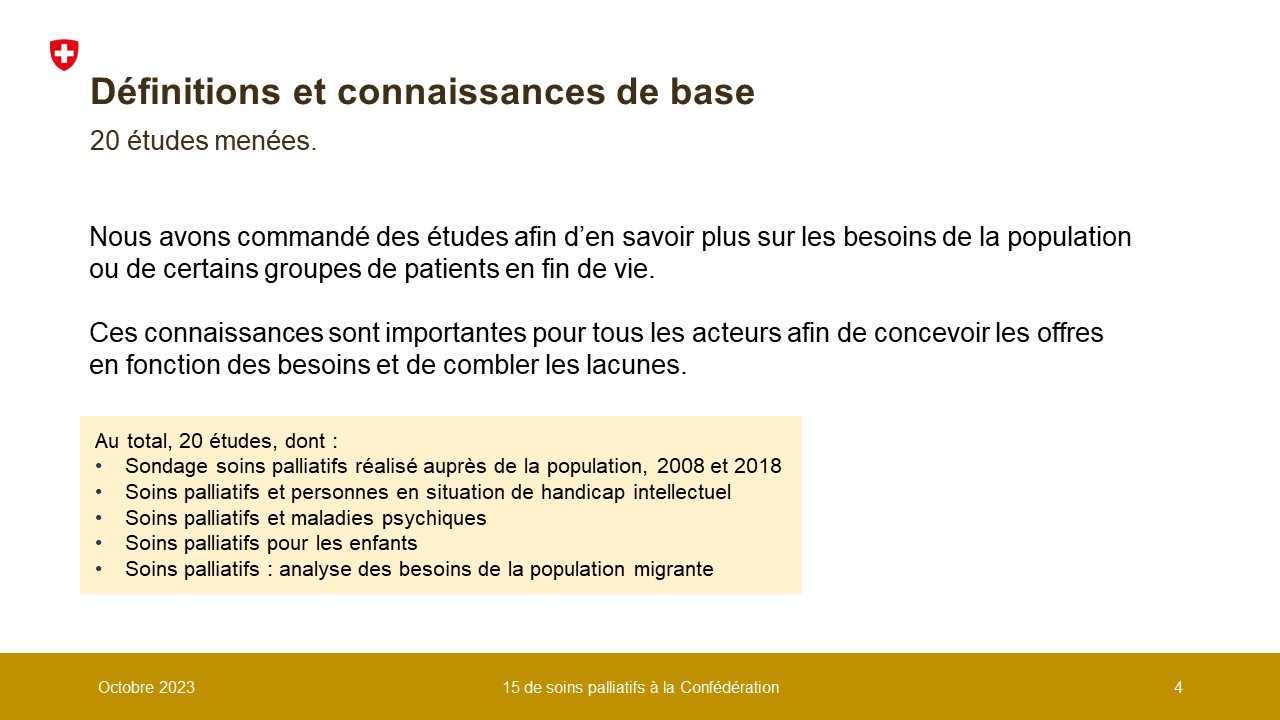 20 études menées. Nous avons commandé des études afin d’en savoir plus sur les besoins de la population ou de certains groupes de patients en fin de vie. Ces connaissances sont importantes pour tous les acteurs afin de concevoir les offres en fonction des besoins et de combler les lacunes.